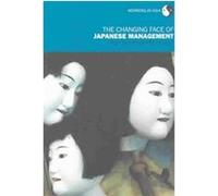 The Changing Face of Japanese Management, Working in Asia Keith Jackson, Mikuki Tomika (Auteur)