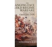 The Changing Face Of Old Regime Warfare