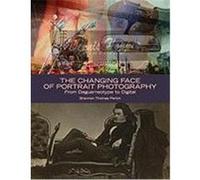 The Changing Face of Portrait Photography: From Daguerreotype to Digital