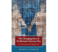 The Changing Face Of Problematic Internet Use