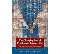 The Changing Face Of Problematic Internet Use