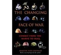 The Changing Face of War Martin Van Creveld (Auteur)