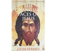 the changing faces of jesus Vermes, Geza (Auteur)