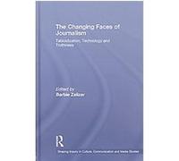The Changing Faces of Journalism, Shaping Inquiry in Culture, Communication and Media Studies Barbie Zelizer (Auteur)