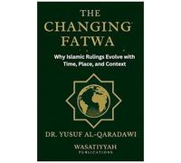The Changing Fatwa: Why Islamic Rulings Evolve With Time, Place, And Context