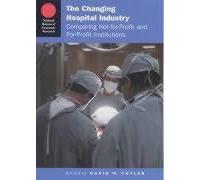 The Changing Hospital Industry: Comparing Not-For-Profit And For-Profit Institutions