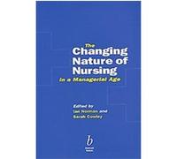 The Changing Nature of Nursing in a Managerial Age