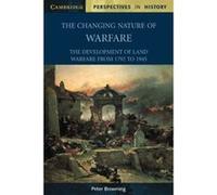 The Changing Nature of Warfare, 1792-1945, Cambridge Perspectives in History Series Peter Browning (Auteur)