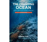 The Changing Ocean: Climate, Marine Life, and What Comes Next