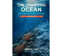 The Changing Ocean: Climate, Marine Life, and What Comes Next