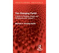 The Changing Parish: A Study of Parishes, Priests, and Parishioners After Vatican II
