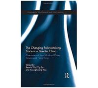 The Changing Policy-Making Process In Greater China