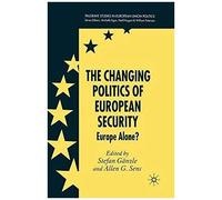 The Changing Politics Of European Security