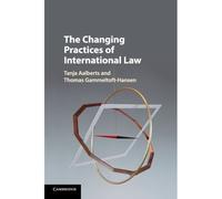 The Changing Practices Of International Law