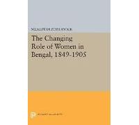 The Changing Role Of Women In Bengal, 1849-1905