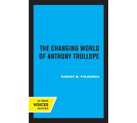 The Changing World of Anthony Trollope by Robert M. Polhemus Paperback Book Robert M. Polhemus (Auteur)