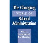 The Changing World of School Administration George Perreault (Auteur)