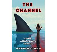 THE CHANNEL: A SWIM. A SHARK'S JAWS. SURVIVAL.