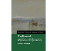 The Channel by Renaud University of Cambridge Morieux Renaud Morieux (Auteur)