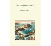 The Channel Islands (Classic Books)