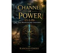 The Channel of Power: The Branchlore Universe