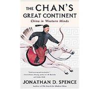 The Chan's Great Continent Jonathan D. Spence (Auteur)