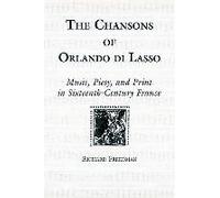 The Chansons of Orlando di Lasso and Their Protestant Listeners by Emeritus Professor Richard Royalty Account Freedman Richard Freedman (Auteur)