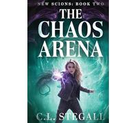 The Chaos Arena: Book 2 of The New Scions
