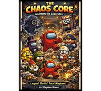 The Chaos Core: An Among Us Logic Story