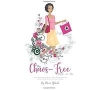The Chaos-Free Bride-To-Be: A Purse-Sized Wedding Planning Advice Book With Key Tips And Powerful Declarations For A Joyful Wedding