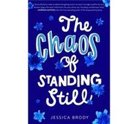 The Chaos of Standing Still by Jessica Brody Jessica Brody (Auteur)
