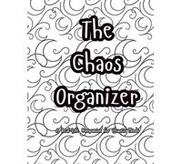 The Chaos Organizer: A Judgment-Free Planner for the Beautifully Disorganized