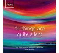 Choirs of Pembroke Colleg - All Things Are Quite..