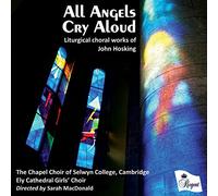 The Chapel Choir of Selwyn College, Cambridge - All Angels Cry Aloud