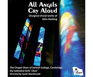 The Chapel Choir of Selwyn College, Cambridge - All Angels Cry Aloud