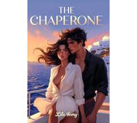 The Chaperone: A Touch-Starved Billionaire Romance 18+