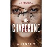 The Chaperone by M Hendrix M Hendrix (Auteur)