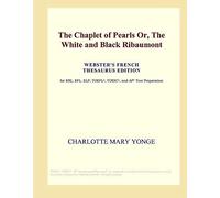 The Chaplet Of Pearls Or, The White And Black Ribaumont (Webster's French Thesaurus Edition)