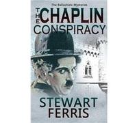 The Chaplin Conspiracy by Stewart Ferris Inconnu (Auteur)