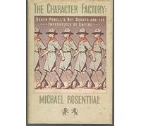 The Character Factory: Baden-Powell and the Origins of the Boy Scout Movement