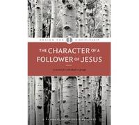The Character of a Follower of Jesus by Edited by The Navigators Navigators (Auteur)