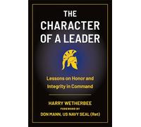 The Character of a Leader: Lessons on Honor and Integrity in Command