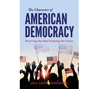 The Character Of American Democracy