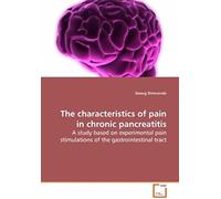 The Characteristics Of Pain In Chronic Pancreatitis: A Study Based On Experimental Pain Stimulations Of The Gastrointestinal Tract