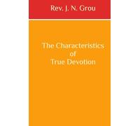The Characteristics of True Devotion