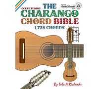 The Charango Chord Bible: GCEAE Standard Tuning 1,728 Chords
