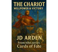 The Chariot: Willpower & Victory
