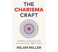 The Charisma Craft: A Modern Leadership Guide to Enhance Your "Rizz" Factor