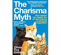 The Charisma Myth: How Anyone Can Master the Art and Science of Personal Magnetism