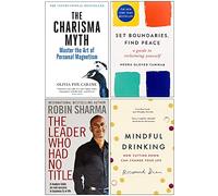 The Charisma Myth, Set Boundaries Find Peace, The Leader Who Had No Title & Mindful Drinking 4 Books Collection Set